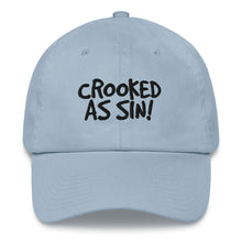 Load image into Gallery viewer, Crooked as Sin! Classic &quot;Dad&quot; Hat
