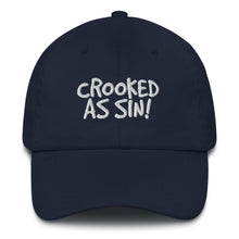 Load image into Gallery viewer, Crooked as Sin! Classic &quot;Dad&quot; Hat
