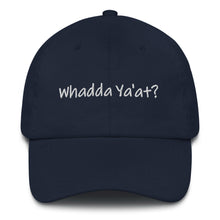 Load image into Gallery viewer, Whadda Ya&#39;at? Classic &quot;Dad&quot; hat
