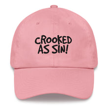 Load image into Gallery viewer, Crooked as Sin! Classic &quot;Dad&quot; Hat
