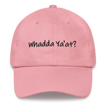 Load image into Gallery viewer, Whadda Ya&#39;at? Classic &quot;Dad&quot; hat
