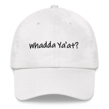 Load image into Gallery viewer, Whadda Ya&#39;at? Classic &quot;Dad&quot; hat
