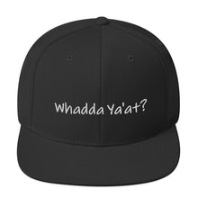 Load image into Gallery viewer, Whadda Ya&#39;at? Classic Snapback Hat
