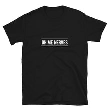 Load image into Gallery viewer, Oh Me Nerves Unisex T-Shirt (ADULT / BASIC)
