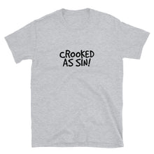 Load image into Gallery viewer, Crooked as Sin! Unisex T-Shirt (ADULT / BASIC)
