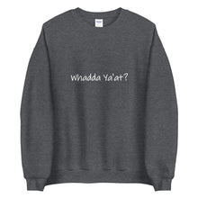 Load image into Gallery viewer, Whadda Ya&#39;at? Unisex Crewneck Sweater (ADULT)
