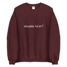 Load image into Gallery viewer, Whadda Ya&#39;at? Unisex Crewneck Sweater (ADULT)
