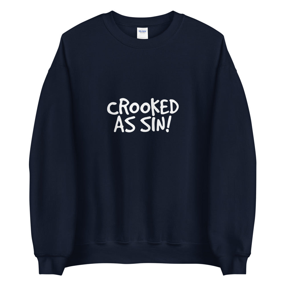 Crooked as Sin! Unisex Crewneck Sweater (ADULT)