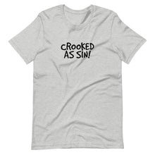 Load image into Gallery viewer, Crooked as Sin! Unisex T-Shirt (ADULT / PREMIUM)
