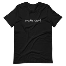 Load image into Gallery viewer, Whadda Ya&#39;at? Unisex T-Shirt (ADULT / PREMIUM)
