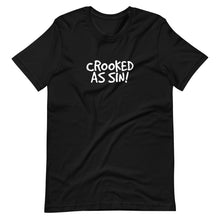 Load image into Gallery viewer, Crooked as Sin! Unisex T-Shirt (ADULT / PREMIUM)
