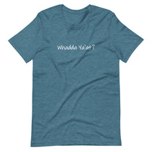 Load image into Gallery viewer, Whadda Ya&#39;at? Unisex T-Shirt (ADULT / PREMIUM)
