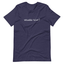 Load image into Gallery viewer, Whadda Ya&#39;at? Unisex T-Shirt (ADULT / PREMIUM)
