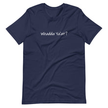 Load image into Gallery viewer, Whadda Ya&#39;at? Unisex T-Shirt (ADULT / PREMIUM)
