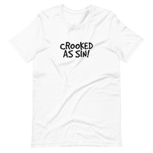 Load image into Gallery viewer, Crooked as Sin! Unisex T-Shirt (ADULT / PREMIUM)
