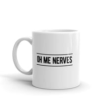 Load image into Gallery viewer, Oh Me Nerves 11oz White Coffee Mug
